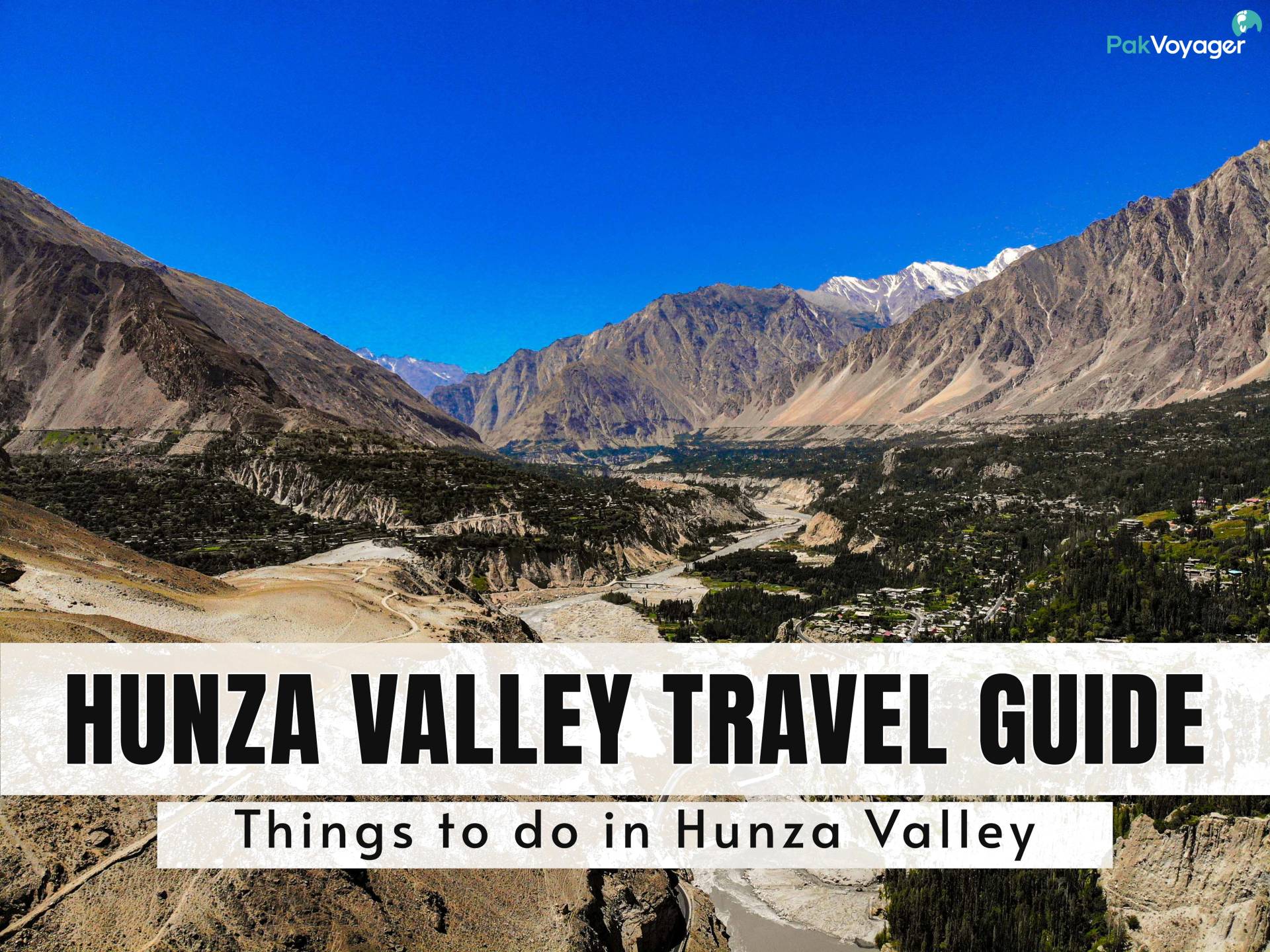 Hunza Valley Travel Guide